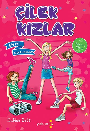 ÇİLEK KIZLAR 1 - EN İYİ ARKADAŞLAR