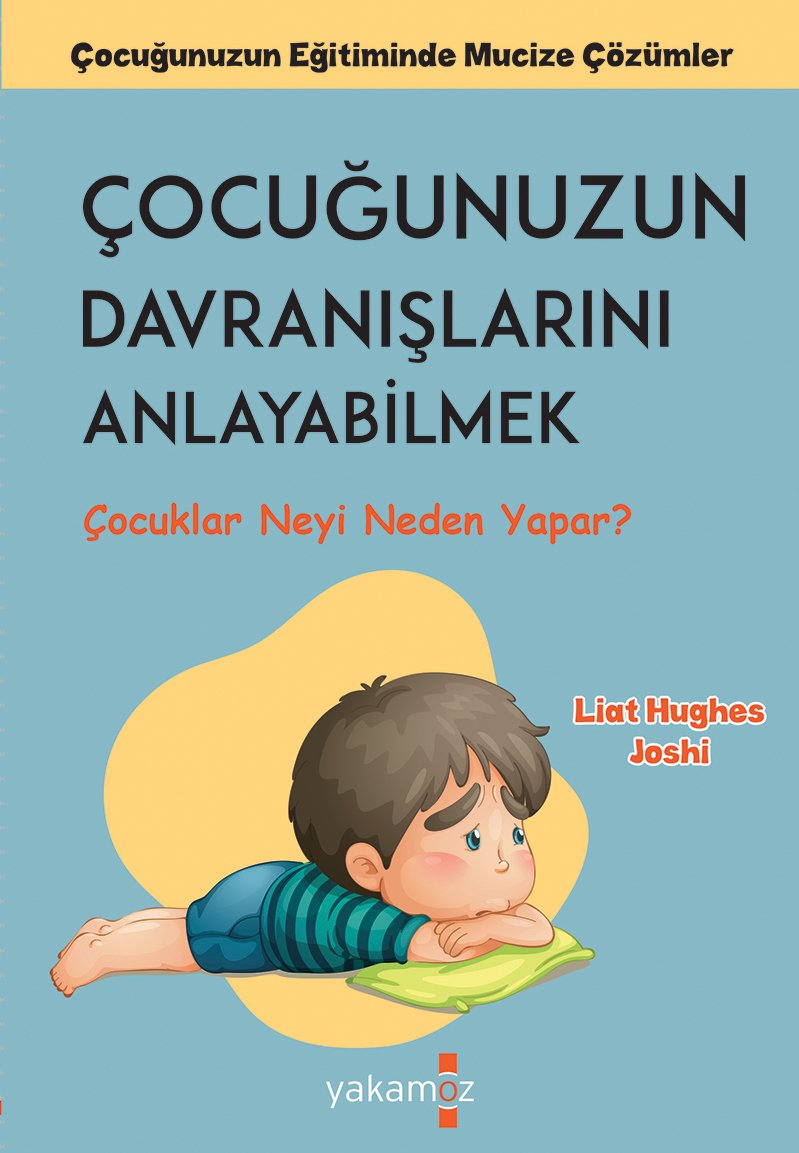 ÇOCUĞUNUZUN DAVRANIŞLARINI ANLAYABİLMEK