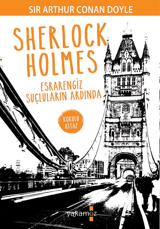 SHERLOCK HOLMES - ESRARENGİZ SUÇLULARIN ARDINDA