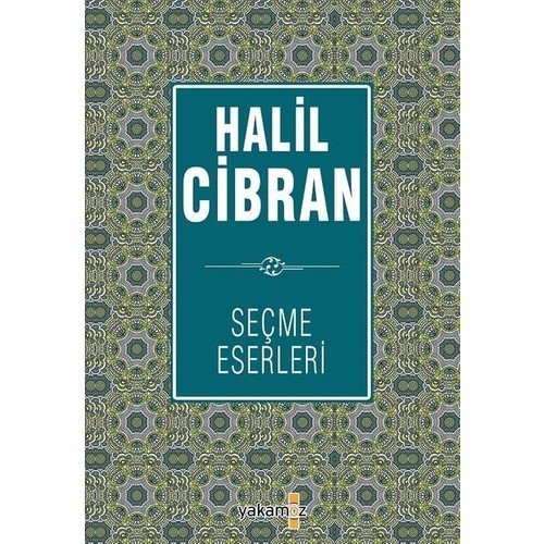 HALİL CİBRAN - SEÇME ESERLERİ