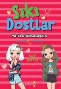 Sıkı Dostlar Ya Sen Olmasaydın