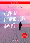 Karpuz Tadında Bir Hayat