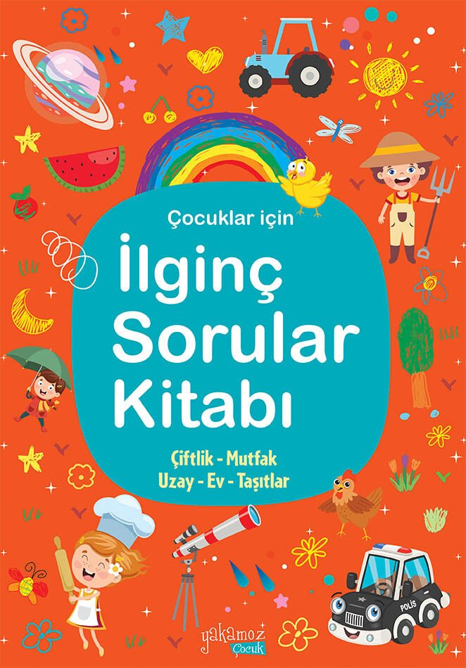 İlginç Sorular Kitabı Turuncu - Çiftlik, Mutfak, Uzay, Ev, Taşıtlar