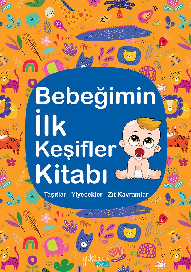 Bebeğimin İlk Keşifler Kitabı Turuncu - Taşıtlar - Yiyecekler - Zıt Kavramlar